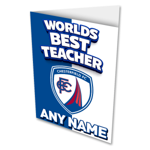 Worlds Best Teacher Personalised Greeting Card Chesterfield FC Crest Add Any Name